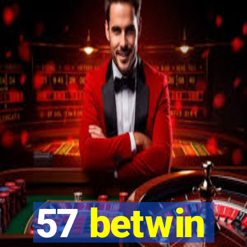 57 betwin